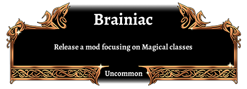 Brainiac, Uncommon. Release a mod focusing on magical classes.