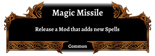 Magic Missile, Common. Release a mod that adds new spells.